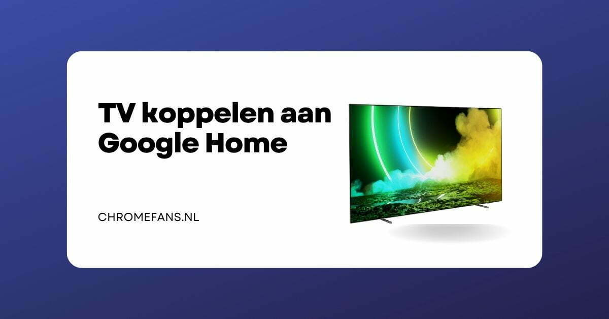 TV koppelen aan Google Home